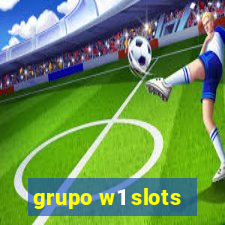 grupo w1 slots
